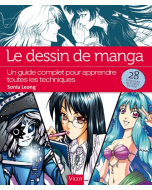 Le dessin de manga : Un guide complet pour apprendre toutes les techniques