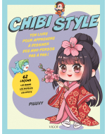 Chibi Style : Ton livre pour apprendre à dessiner des mini-persos pas à pas !