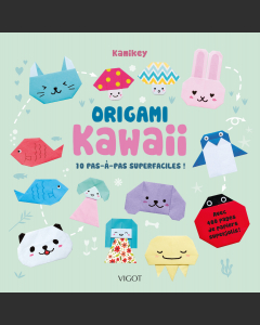 Origami kawaii : 10 pas-à-pas superfaciles !