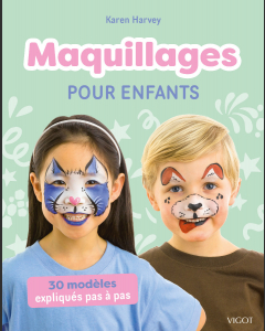 Maquillages pour enfants : 30 modèles expliqués pas à pas