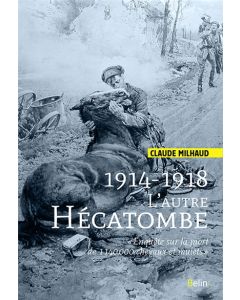 1914-1918 : l'autre hécatombe
