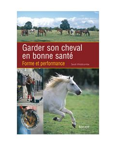 Garder son cheval en bonne santé: Forme et performance