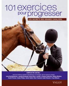 101 exercices pour progresser. Les secrets des grands cavaliers