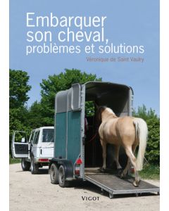 Embarquer son cheval, problèmes et solutions