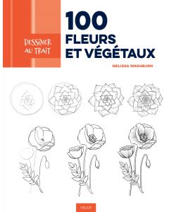 Dessiner au trait 100 fleurs et végétaux