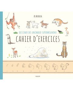 Dessiner des animaux supermignons : Cahiers d'exercices