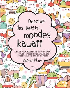 Dessiner des petits mondes Kawaï