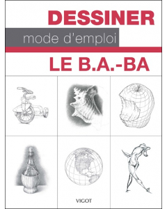 Dessiner mode d'emploi : Le B.A.-B.A.