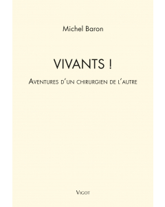 Vivants! Aventures d'un chirurgien de l'autre