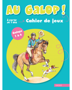 Au Galop ! Cahier de jeux Galops 1 à 4