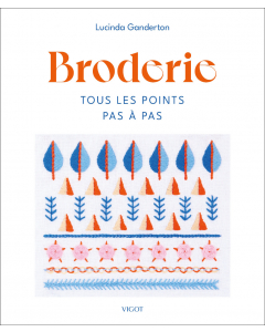 Broderie : Tous les points pas à pas