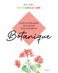 Guide des mélanges de couleurs pour l'aquarelle : Botanique