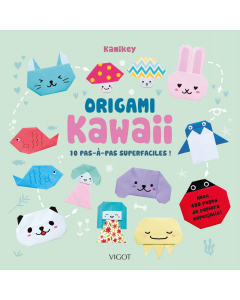 Origami kawaii : 10 pas-à-pas superfaciles !