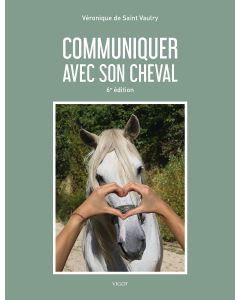 Communiquer avec son cheval, 6e éd.
